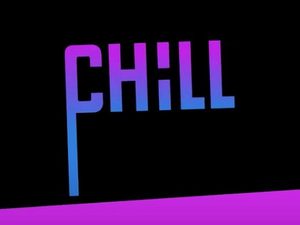  - Chill   